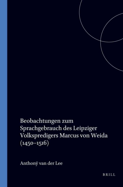 Beobachtungen zum Sprachgebrauch des Leipziger Volkspredigers Marcus von Weida (1450-1516)