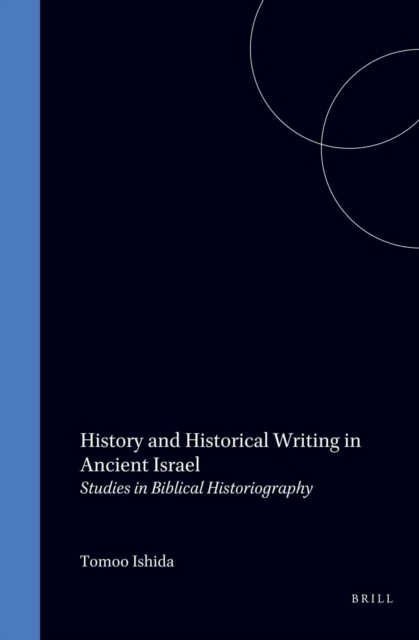 History and Historical Writing in Ancient Israel