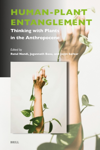 Human-Plant Entanglement: Thinking with Plants in the Anthropocene