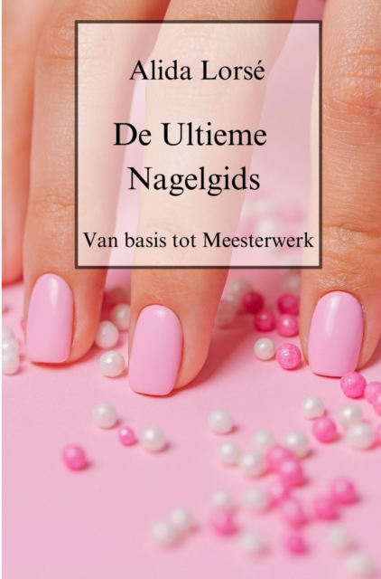 De Ultieme Nagelgids