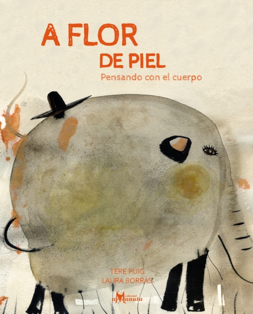 A flor de piel: pensando con el cuerpo