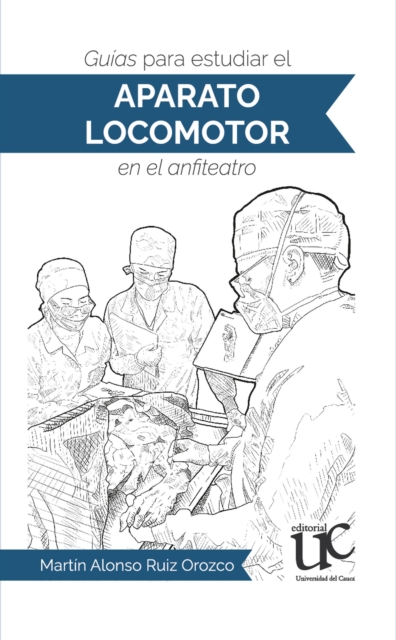 Guías para estudiar el aparato locomotor en el anfiteatro