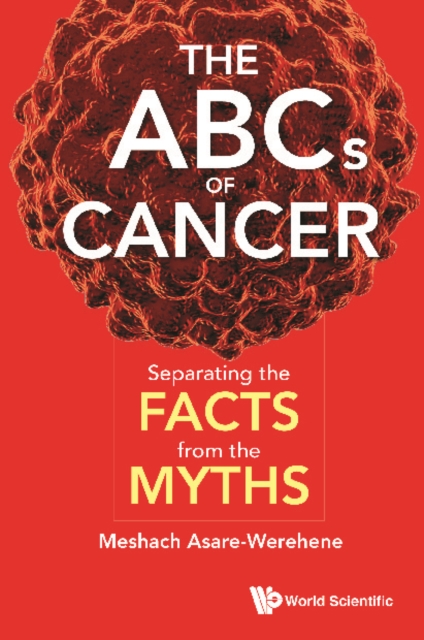 Abcs Of Cancer, The: Separating The Facts From The Myths