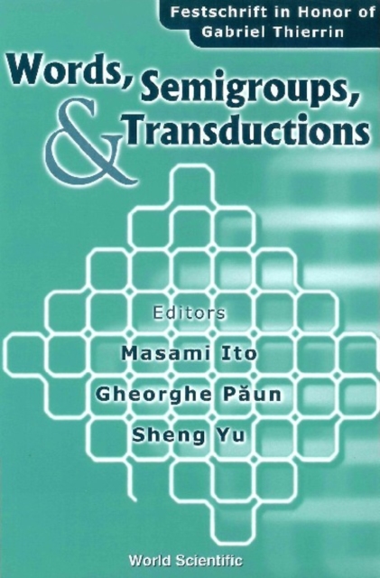 Words, Semigroups, And Transductions: Festschrift In Honor Of Gabriel Thierrin