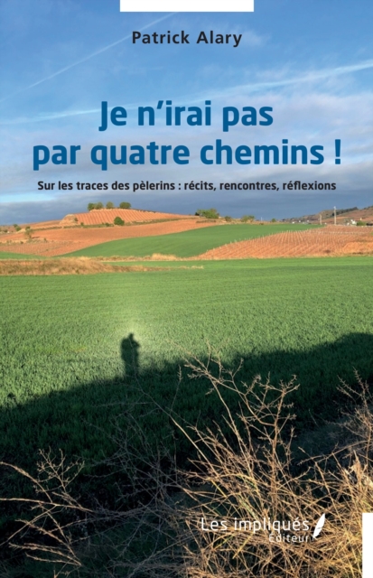 Je n'irai pas par quatre chemins !