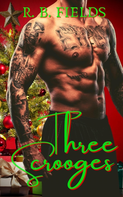 Three Scrooges: A Hot Outlaw Reverse Harem Erotic Short