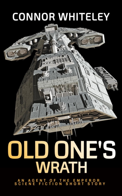 Old One's Wrath: An Agent of The Emperor Science Fiction Short Story