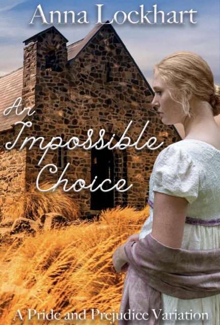 Impossible Choice: A Pride and Prejudice Variation
