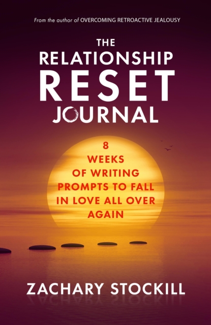 Relationship Reset Journal: Eight Weeks of Writing Prompts to Fall in Love All Over Again