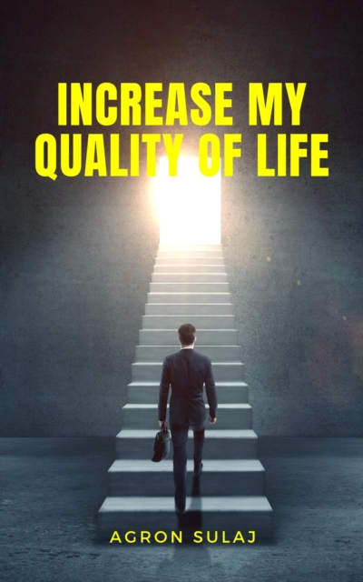 Increase my quality of life