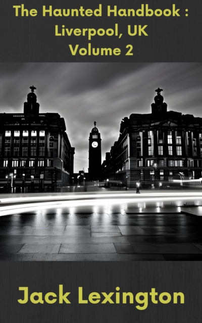Haunted Handbook: Liverpool UK