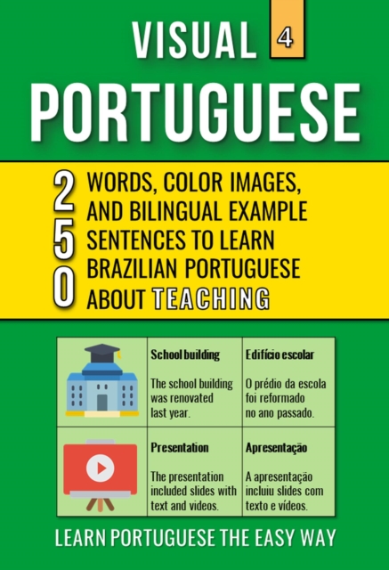 Visual Portuguese 4 - Teaching  - 250 Words, 250 Images and 250 Examples Sentences to Learn Brazilian Portuguese Vocabulary
