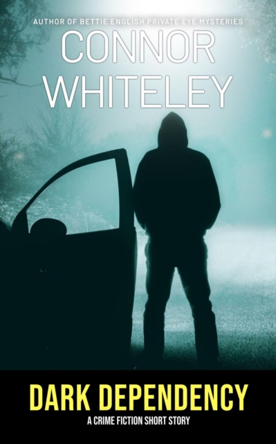 Dark Dependency: A Crime Fiction Short Story
