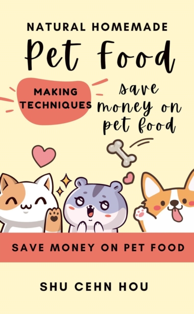 Natural Homemade Pet Food Making Techniques