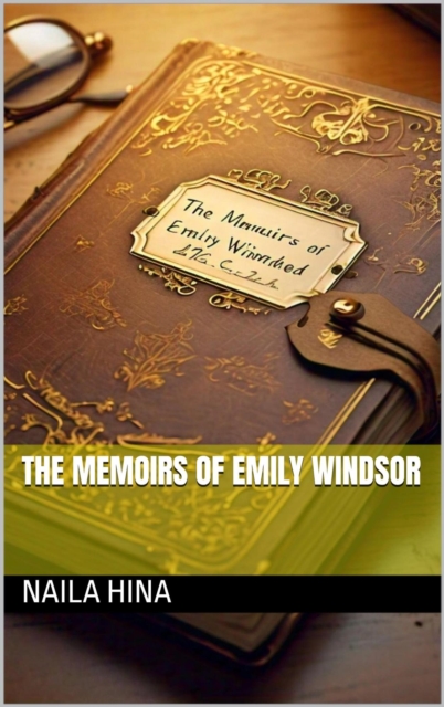 Memoirs of Emily Windsor