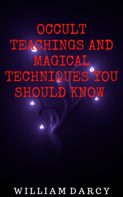 Occult Teachings and Magical Techniques You Should Know