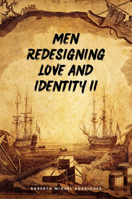 Men Redesigning Love and Identity II