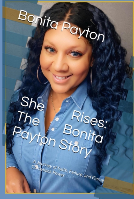 She Rises : The Bonita Payton Story