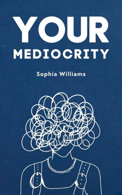 Your Mediocrity