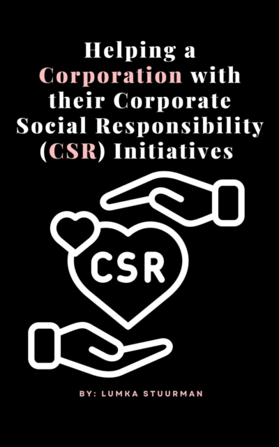 Helping a corporation with their Corporate Social Responsibility (CSR) initiatives