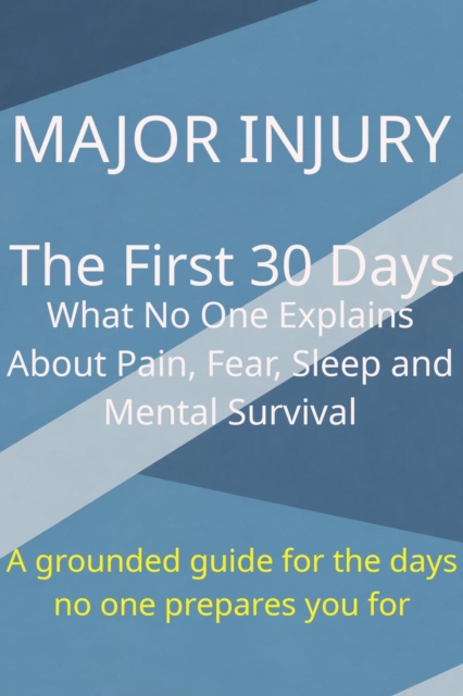 Major Injury - The First 30 Days
