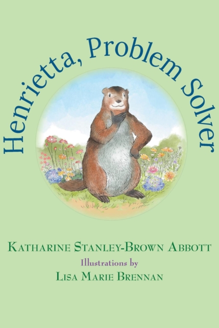 Henrietta, Problem Solver (Book 4 in the Henrietta, the Loveable Woodchuck Series)