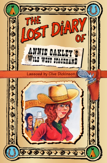Lost Diary of Annie Oakley's Wild West Stagehand