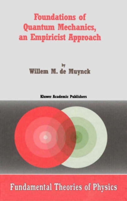 Foundations of Quantum Mechanics, an Empiricist Approach