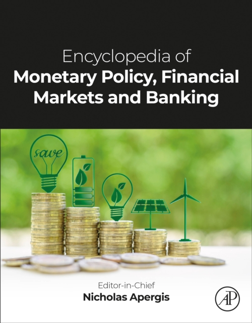 Encyclopedia of Monetary Policy, Financial Markets and Bankin