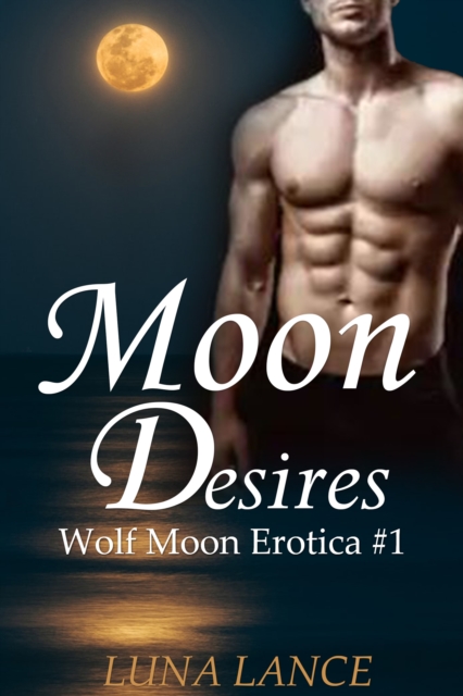 Moon Desires (Wolf Moon Erotica #1)