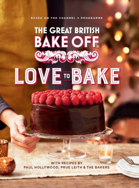 Great British Bake Off: Love to Bake: The official 2021 Great British Bake Off book