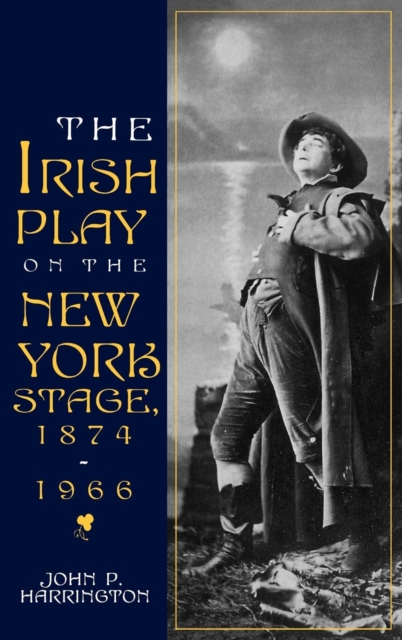 Irish Play on the New York Stage, 1874-1966