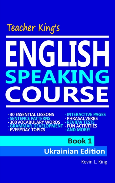 Teacher King's English Speaking Course Book 1: Ukrainian Edition