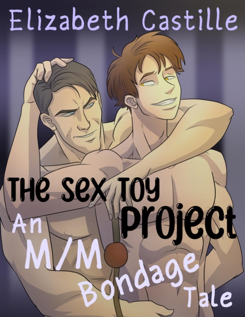 Sex Toy Project: An M/M Bondage Tale