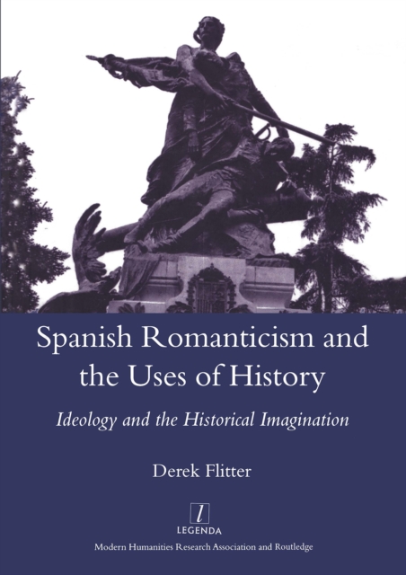 Spanish Romanticism and the Uses of History
