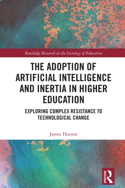 Adoption of Artificial Intelligence and Inertia in Higher Education