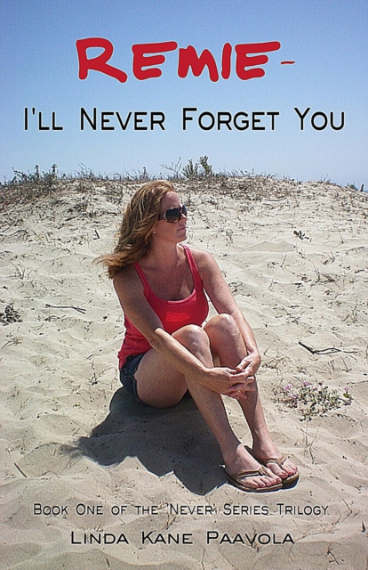 Remie - I'll Never Forget You: Book One of the 'Never' Series Trilogy