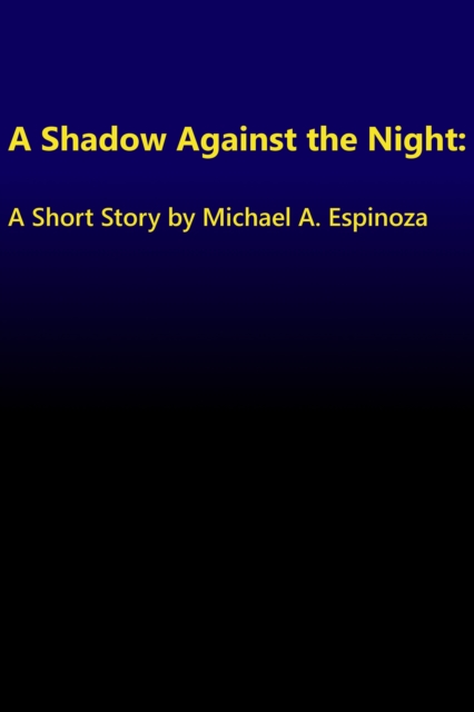 Shadow Against the Night