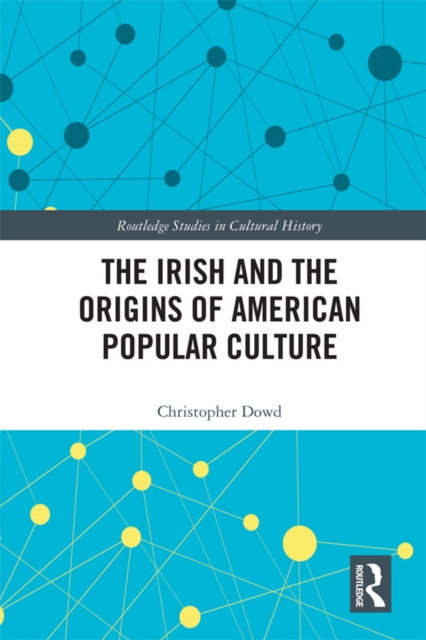 Irish and the Origins of American Popular Culture