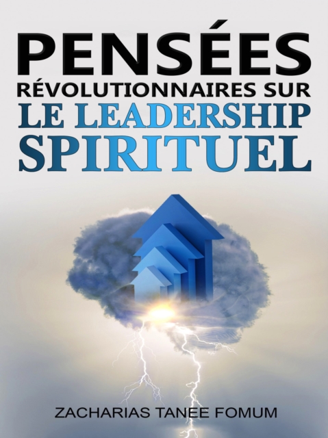 Pensees Revolutionnaires Sur le Leadership Spirituel