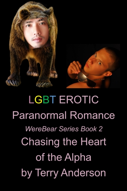 LGBT Erotic Paranormal Romance Chasing the Heart of the Alpha (Werebears Series Book 2)