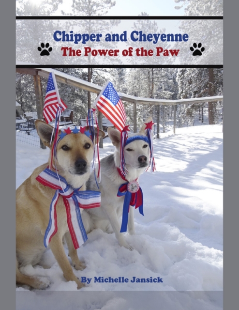 Chipper and Cheyenne:  The Power of the Paw