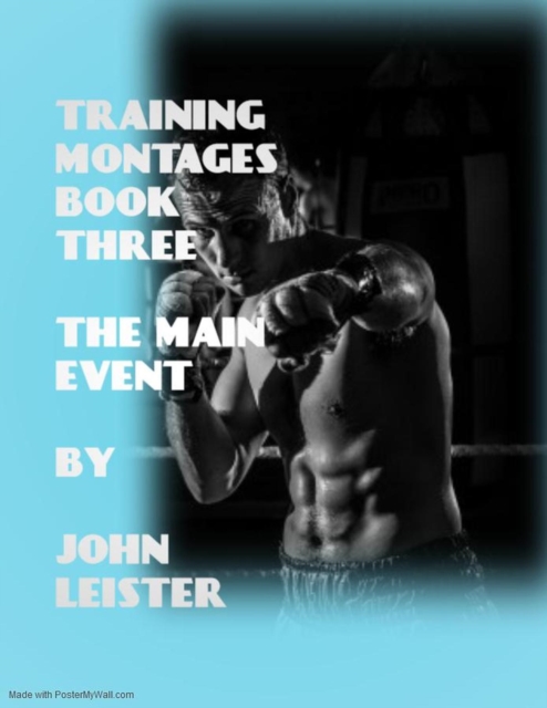 Training Montages Book Three The Main Event