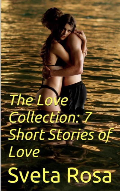 Love Collection: 7 Short Stories of Love