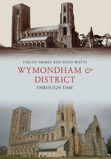 Wymondham & District Through Time