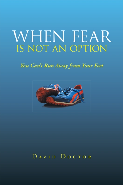 When Fear Is Not an Option