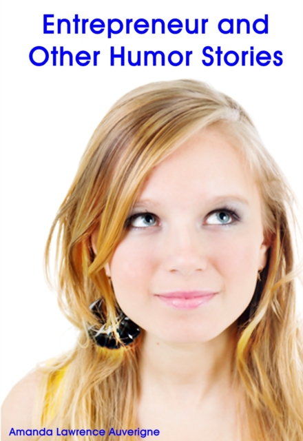 Entrepreneur and Other Humor Stories