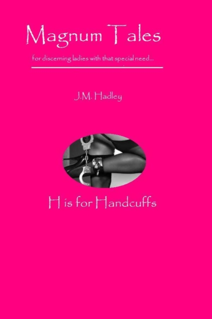 Magnum Tales ~ H is for Handcuffs