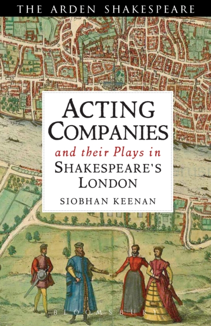 Acting Companies and their Plays in Shakespeare s London