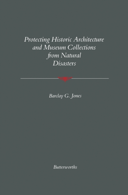 Protecting Historic Architecture and Museum Collections from Natural Disasters